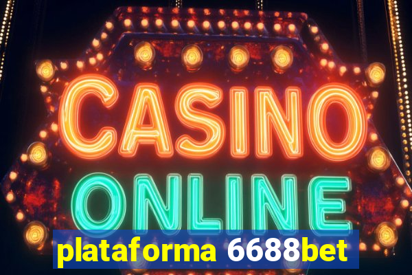 plataforma 6688bet